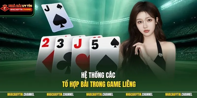 Hệ thống các tổ hợp bài trong game Liêng