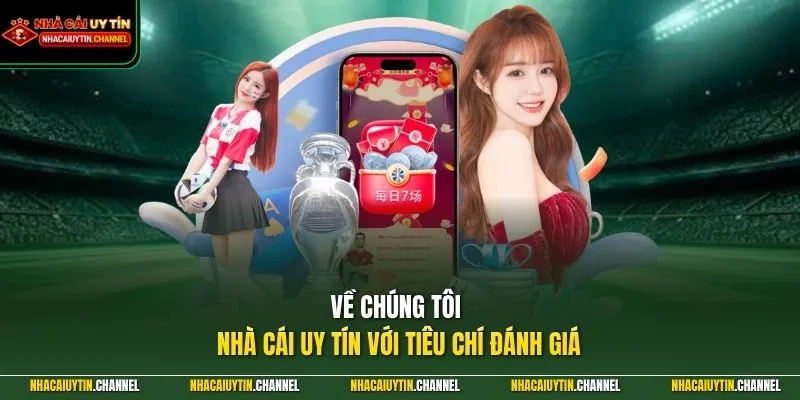 Về chúng tôi - Nhà Cái Uy Tín với tiêu chí đánh giá